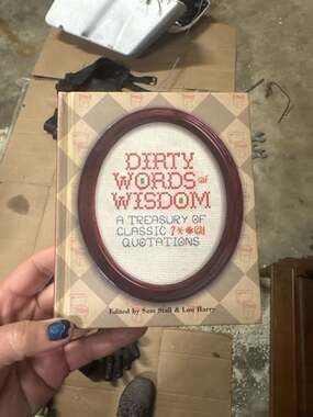 Dirty Words of Wisdom: A Treasury of Classic ?*#@! Quotations
